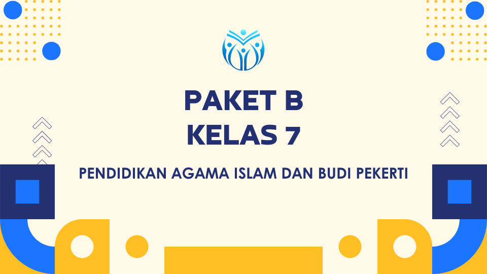 Paket B Kelas 7 PENDIDIKAN AGAMA ISLAM DAN BUDI PEKERTI