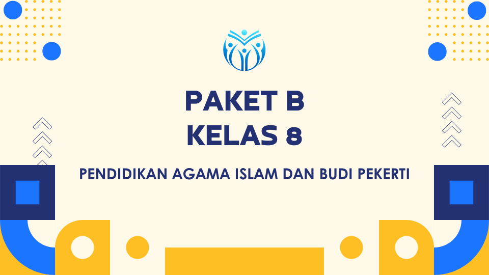 Paket B Kelas 8 PENDIDIKAN AGAMA ISLAM DAN BUDI PEKERTI