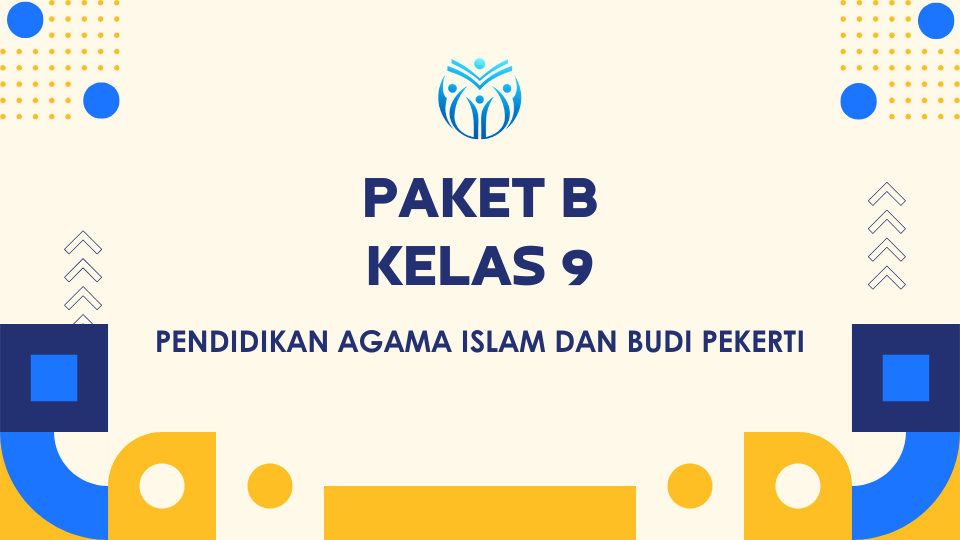 Paket B Kelas 9 PENDIDIKAN AGAMA ISLAM DAN BUDI PEKERTI